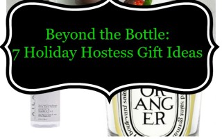 Beyond the Wine Bottle: Blogger’s 7 Favorite Holiday Hostess Gifts